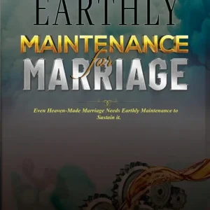 Earthly Maintenance for Marriage